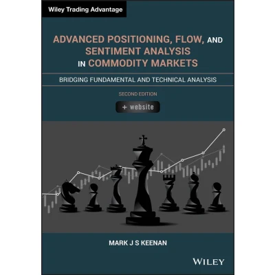 Afbeelding van Advanced Positioning, Flow, and Sentiment Analysis in Commodity Markets: Bridging Fundamental Technical
