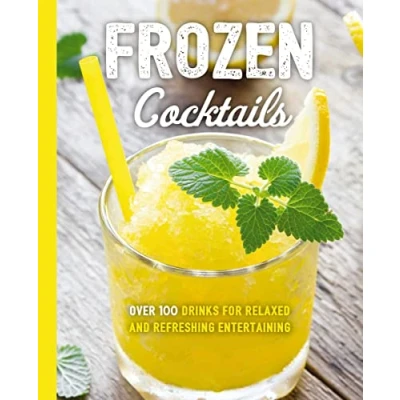 Afbeelding van Frozen Cocktails: Over 100 Drinks for Relaxed and Refreshing Entertaining