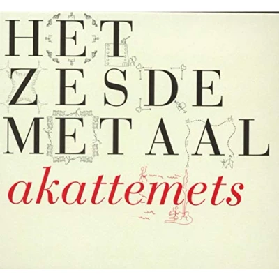 Afbeelding van Het Zesde Metaal Akattemet (CD)
