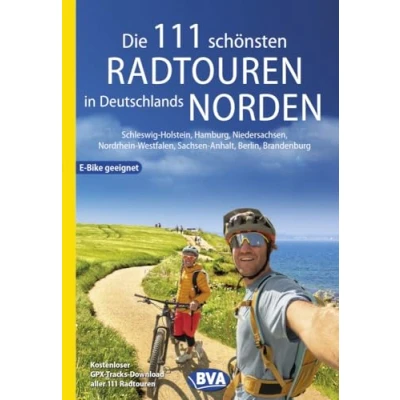 Afbeelding van Die 111 schönsten Radtouren in Deutschlands Norden, E Bike geeignet, kostenloser GPX Tracks Download aller Radtouren: Schleswig Holstein, Hamburg, ... Sachsen Anhalt, Berlin, Brandenburg