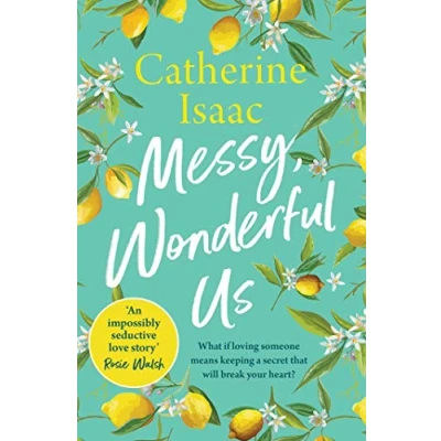 Afbeelding van Messy, Wonderful Us the most uplifting feelgood escapist novel you&#039;ll read this year