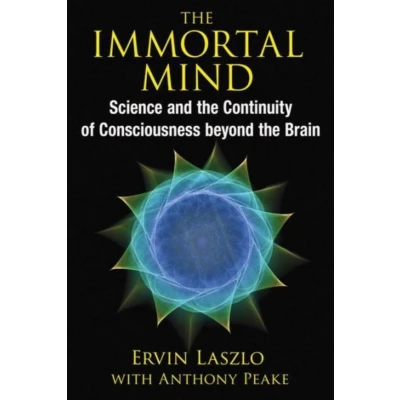Afbeelding van the Immortal Mind: Science and Continuity of Consciousness beyond Brain