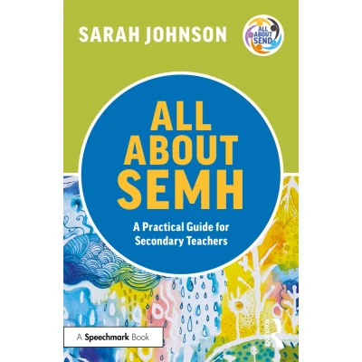 Afbeelding van All About SEMH: A Practical Guide for Secondary Teachers: Teachers