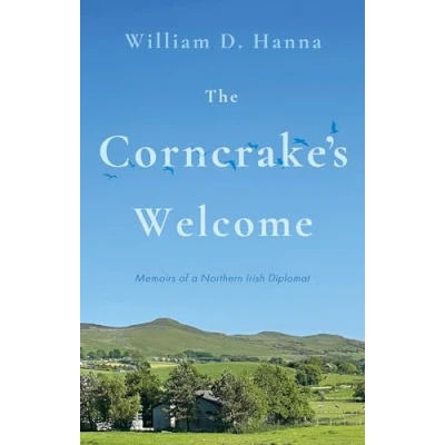 Afbeelding van The Corncrake&#039;s Welcome: Memoirs of a Northern Irish Diplomat