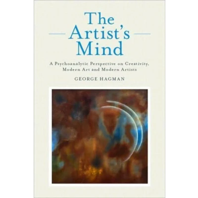 Afbeelding van The Artist&#039;s Mind: A Psychoanalytic Perspective on Creativity, Modern Art and Artists