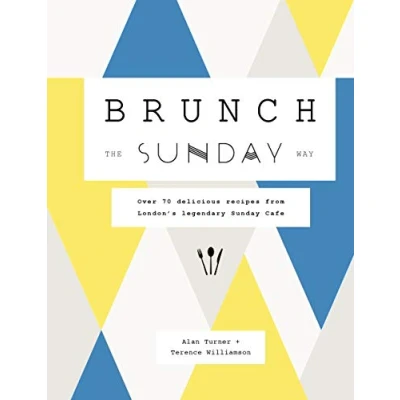 Afbeelding van Brunch the Sunday Way: Over 70 delicious recipes from London&#039;s legendary Cafe