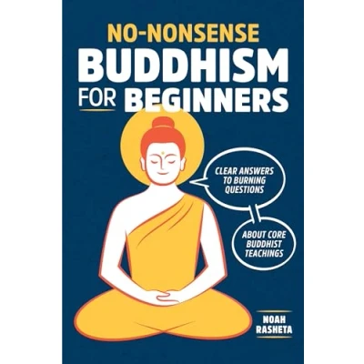 Afbeelding van No Nonsense Buddhism for Beginners: Clear Answers to Burning Questions about Core Buddhist Teachings