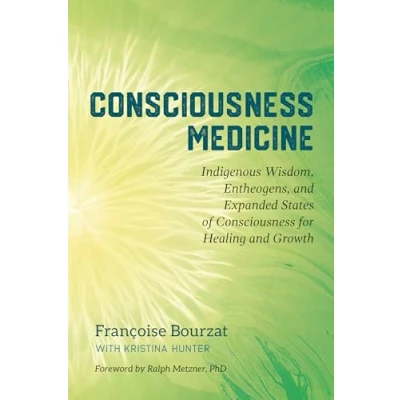 Afbeelding van Consciousness Medicine: Indigenous Wisdom, Entheogens, and Expanded States of for Healing Growth