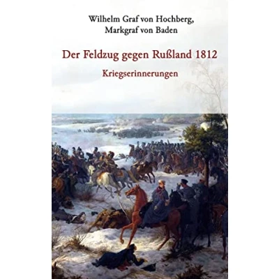 Afbeelding van Der Feldzug gegen Rußland 1812 Kriegserinnerungen