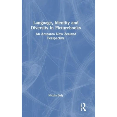 Afbeelding van Language, Identity and Diversity in Picturebooks: An Aotearoa New Zealand Perspective