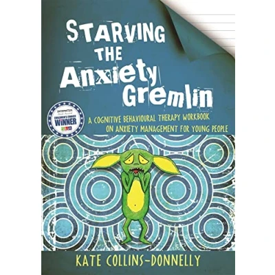 Afbeelding van Starving the Anxiety Gremlin: A Cognitive Behavioural Therapy Workbook on Management for Young People: 1