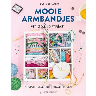 Afbeelding van Forte Boek Mooie armbandjes om zelf te maken Karin Schaefer