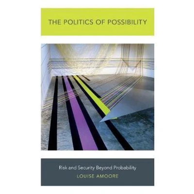 Afbeelding van The Politics of Possibility: Risk and Security Beyond Probability