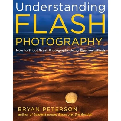 Afbeelding van Understanding Flash Photography: How to Shoot Great Photographs Using Electronic