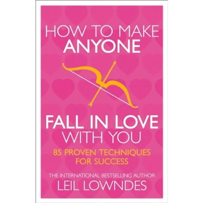 Afbeelding van How to Make Anyone Fall in Love With You: 85 Proven Techniques for Success