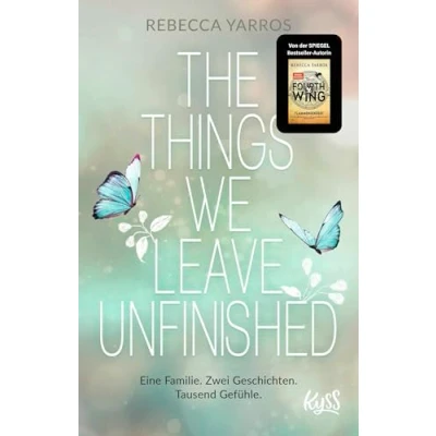 Afbeelding van The Things we leave unfinished: Von der Autorin des Nr.1 Spiegel Bestsellers &quot;Fourth Wing Flammengeküsst&quot;