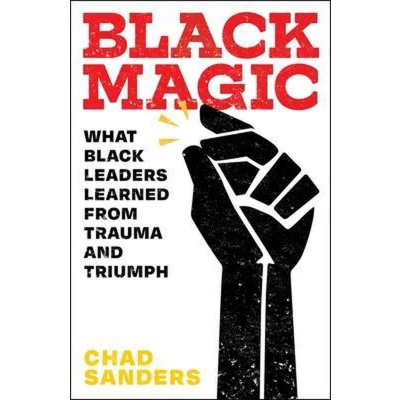 Afbeelding van Black Magic: What Leaders Learned from Trauma and Triumph
