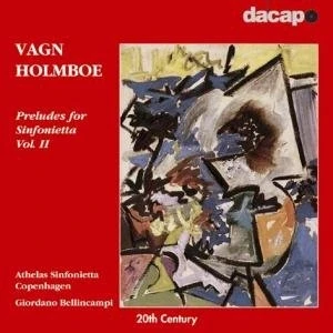 Afbeelding van Athelas Sinfonietta Copenhagen, Giordano Bellincampi Vagn Holmbo: Preludes For Sinfonietta, Vol. 2 (CD)