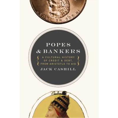 Afbeelding van Popes &amp; Bankers: A Cultural History of Credit and Debt from Aristotle to AIG
