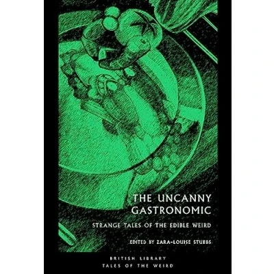 Afbeelding van British Library Tales of the Weird #39 Uncanny Gastronomic: Strange Edible