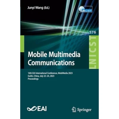 Afbeelding van Mobile Multimedia Communications: 16th EAI International Conference, MobiMedia 2023, Guilin, China, July 22 24, Proceedings: 576