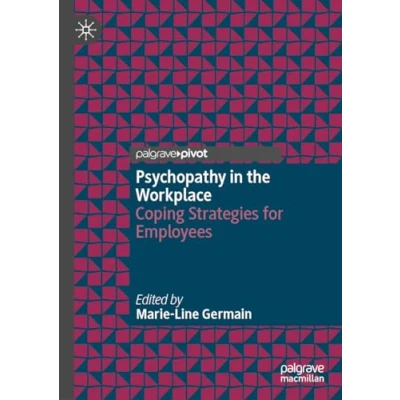Afbeelding van Psychopathy in the Workplace: Coping Strategies for Employees