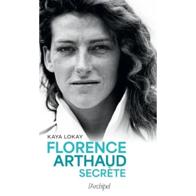 Afbeelding van Florence Arthaud secrète: la biographie à lire après avoir vu sur les écrans le biopic &quot;Flo&quot; de Géraldine Danon