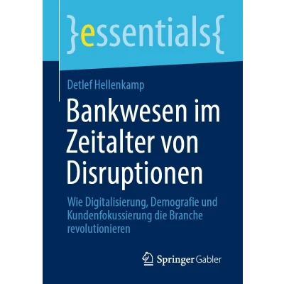 Afbeelding van Bankwesen im Zeitalter von Disruptionen: Wie Digitalisierung, Demografie und Kundenfokussierung die Branche revolutionieren