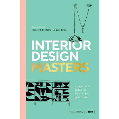 Afbeelding van Interior Design Masters: A Practical Guide to Decorating Your Home