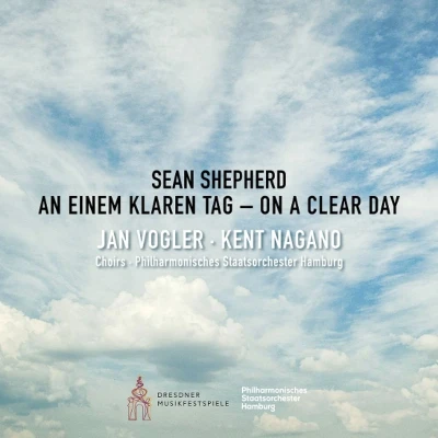 Afbeelding van Vogler, Jan &amp; Kent Nagano Philharmonisches Staatsorchester Hamburg Sean Shepherd: On A Clear Day An Einem Klaren Tag (CD)