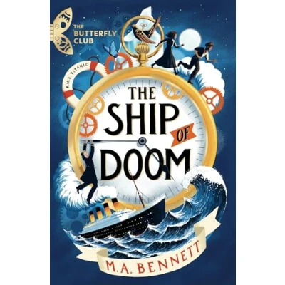 Afbeelding van the Butterfly Club: Ship of Doom: Book 1 A time travelling adventure set on board Titanic