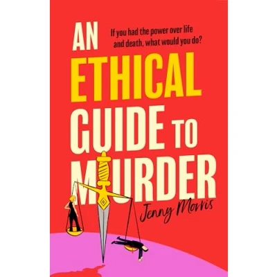 Afbeelding van An Ethical Guide To Murder: the darkly twisted debut thriller of year