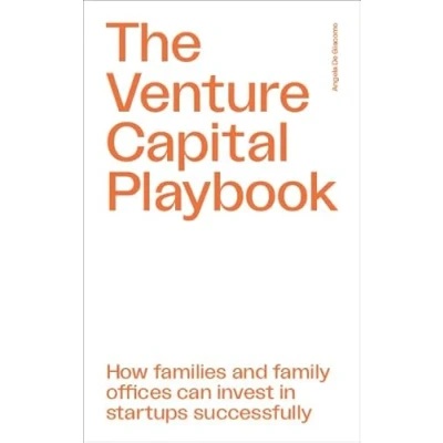 Afbeelding van The Venture Capital Playbook: How families and family offices can invest in startups successfully