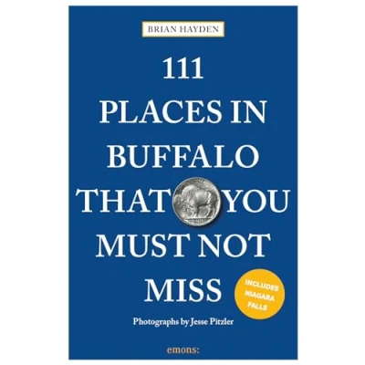 Afbeelding van 111 Places in Buffalo That You Must Not Miss