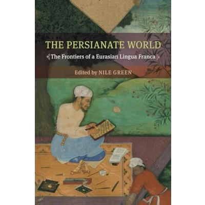 Afbeelding van The Persianate World: Frontiers of a Eurasian Lingua Franca