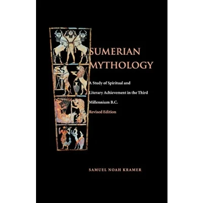 Afbeelding van Sumerian Mythology: A Study of Spiritual and Literary Achievement in the Third Millennium B.C.