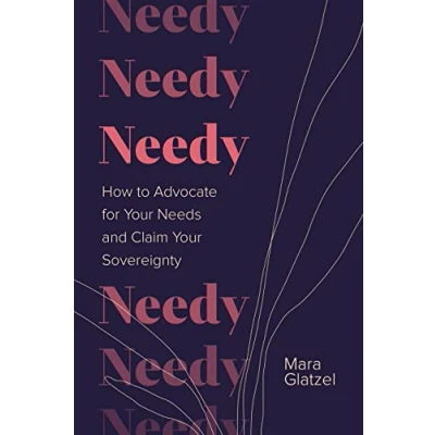 Afbeelding van Needy: How to Advocate for Your Needs and Claim Sovereignty