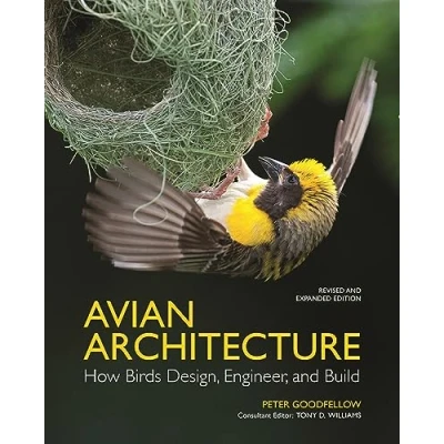 Afbeelding van Avian Architecture Revised and Expanded Edition: How Birds Design, Engineer, Build