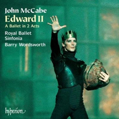 Afbeelding van McCabe: Edward II / Barry Wordsworth, Royal Ballet Sinfonia