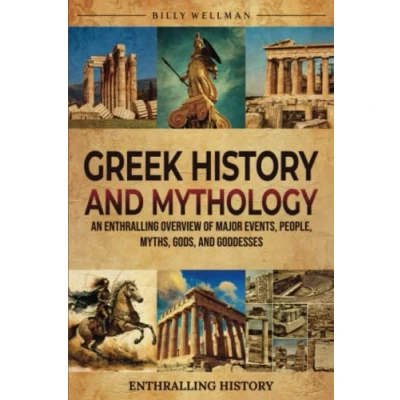 Afbeelding van Greek History and Mythology: An Enthralling Overview of Major Events, People, Myths, Gods, Goddesses
