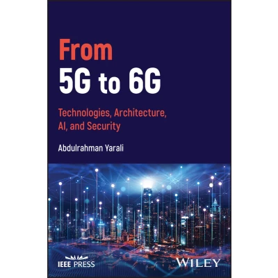 Afbeelding van From 5G to 6G: Technologies, Architecture, AI, and Security