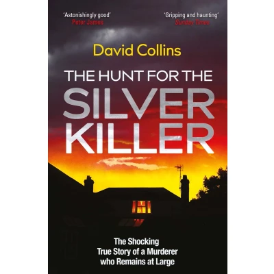 Afbeelding van The Hunt for Silver Killer: Shocking True Story of a Murderer who Remains at Large