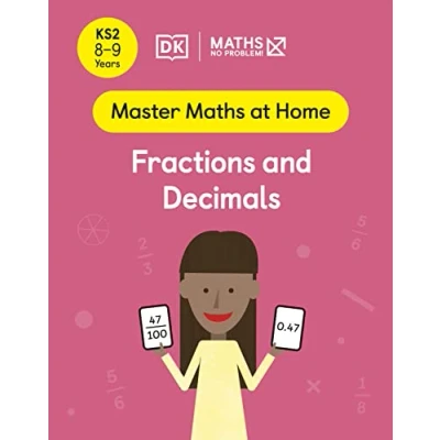 Afbeelding van Master Maths At Home — No Problem! Fractions and Decimals, Ages 8 9 (Key Stage 2)