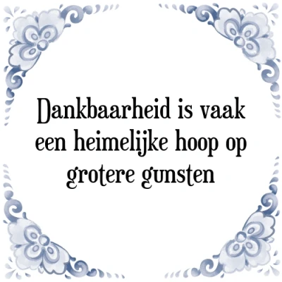 Afbeelding van Dankbaarheid is vaak een heimelijke hoop op grot Tegeltje + Spreuk