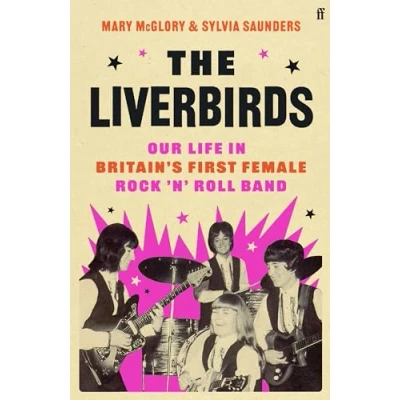 Afbeelding van The Liverbirds: Our life in Britain&#039;s first female rock &#039;n&#039; roll band