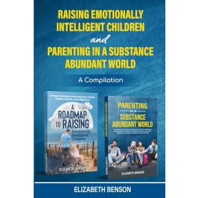 Afbeelding van Raising Emotionally Intelligent Children and Parenting in a Substance Abundant World