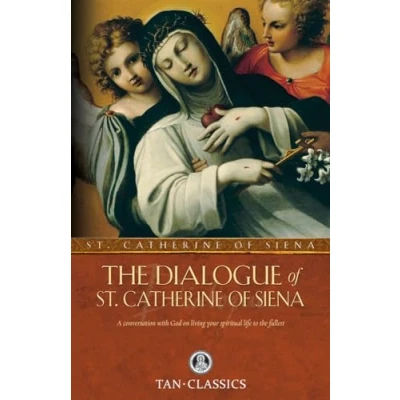 Afbeelding van the Dialogue of St. Catherine Siena: A Conversation with God on Living Your Spiritual Life to Fullest