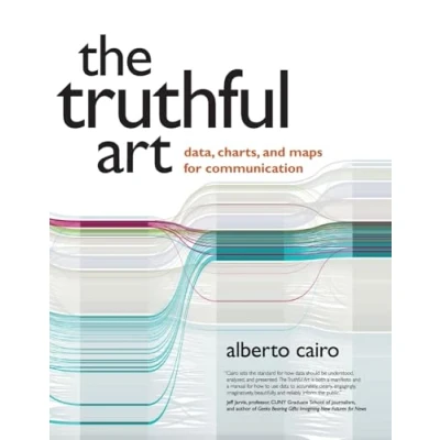 Afbeelding van Truthful Art, The: Data, Charts, and Maps for Communication