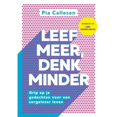Afbeelding van Leef meer, denk minder (Paperback)