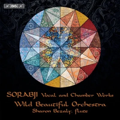 Afbeelding van Chappell Kingsland, Wild Beautiful Orchestra Sorabji: Vocal And Chamber Works (Super Audio CD)